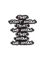 They Don’t Know – Friends Official Sticker