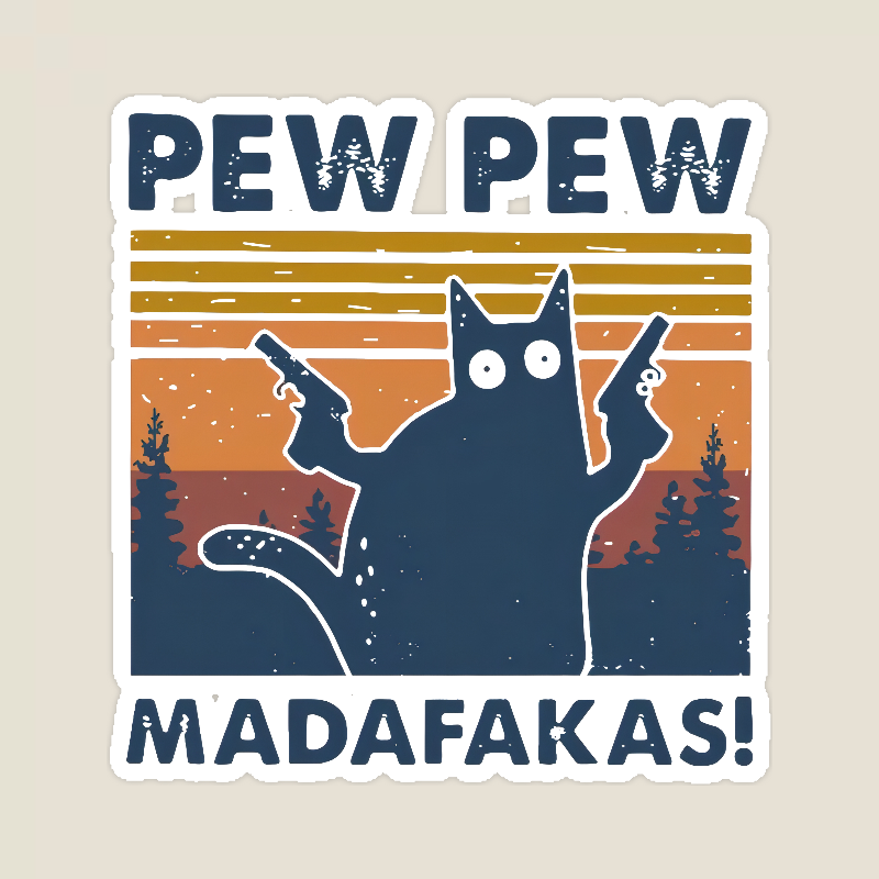 Attitude Unleashed – Pew Pew Madafakas Cat Sticker
