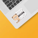 Bear Doing Nothing But Everything Sticker