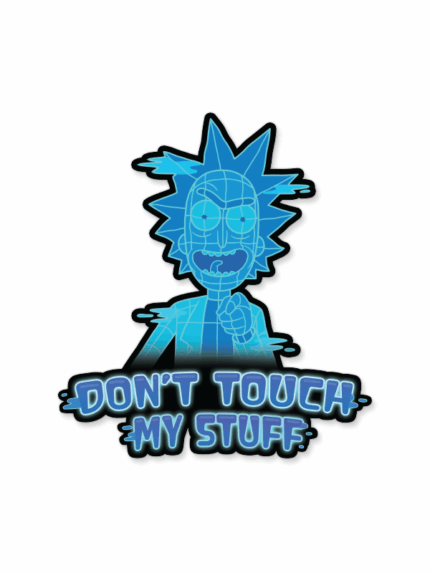 Don’t Touch My Stuff – Rick And Morty Official Sticker