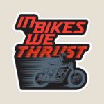 Full Throttle Faith In Bikes We Thrust Sticker