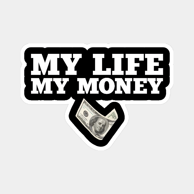 My Life My Money My Rules Sticker