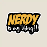 Nerdy Is My Thing Quote Sticker