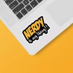 Nerdy Is My Thing Quote Sticker