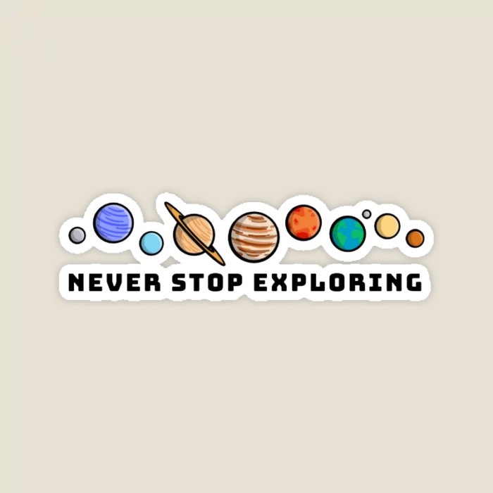 Never Stop Exploring Planetary Wanderer Cosmic Sticker