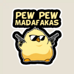 Pew Pew Madafakas Funny Chick Pistols Cartoon Sticker