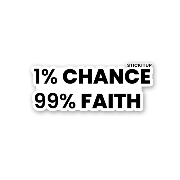 1 Chance 99 Faith Sticker