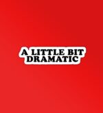 A Little Dramatic Laptop Mobile Stickers