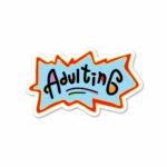 Adulting Sticker