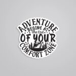 Adventure Begins At The End Of Your Comfort Zone Travels Stickers