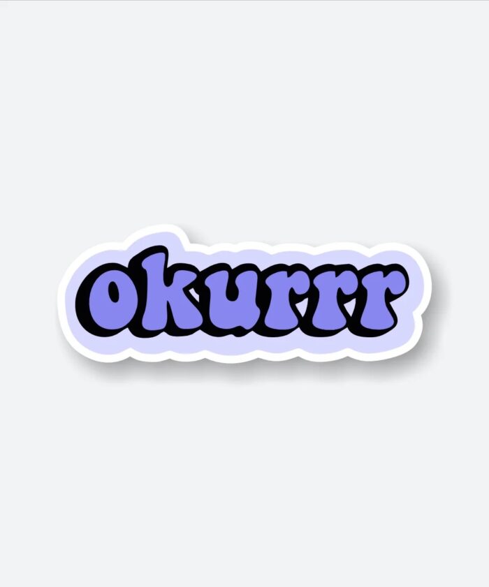 Aesthetic Okurrr Sticker