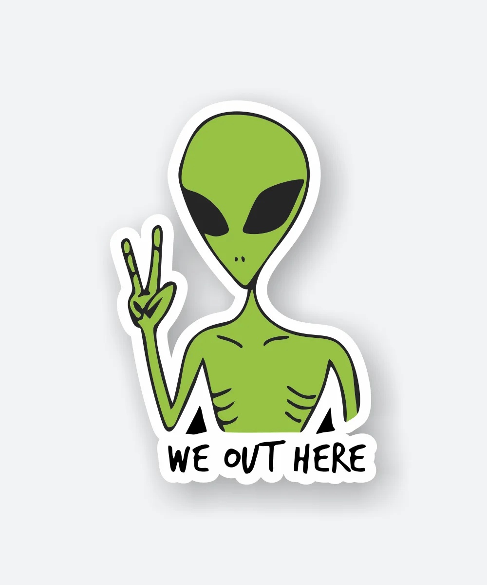 Aliens Out Here Sticker