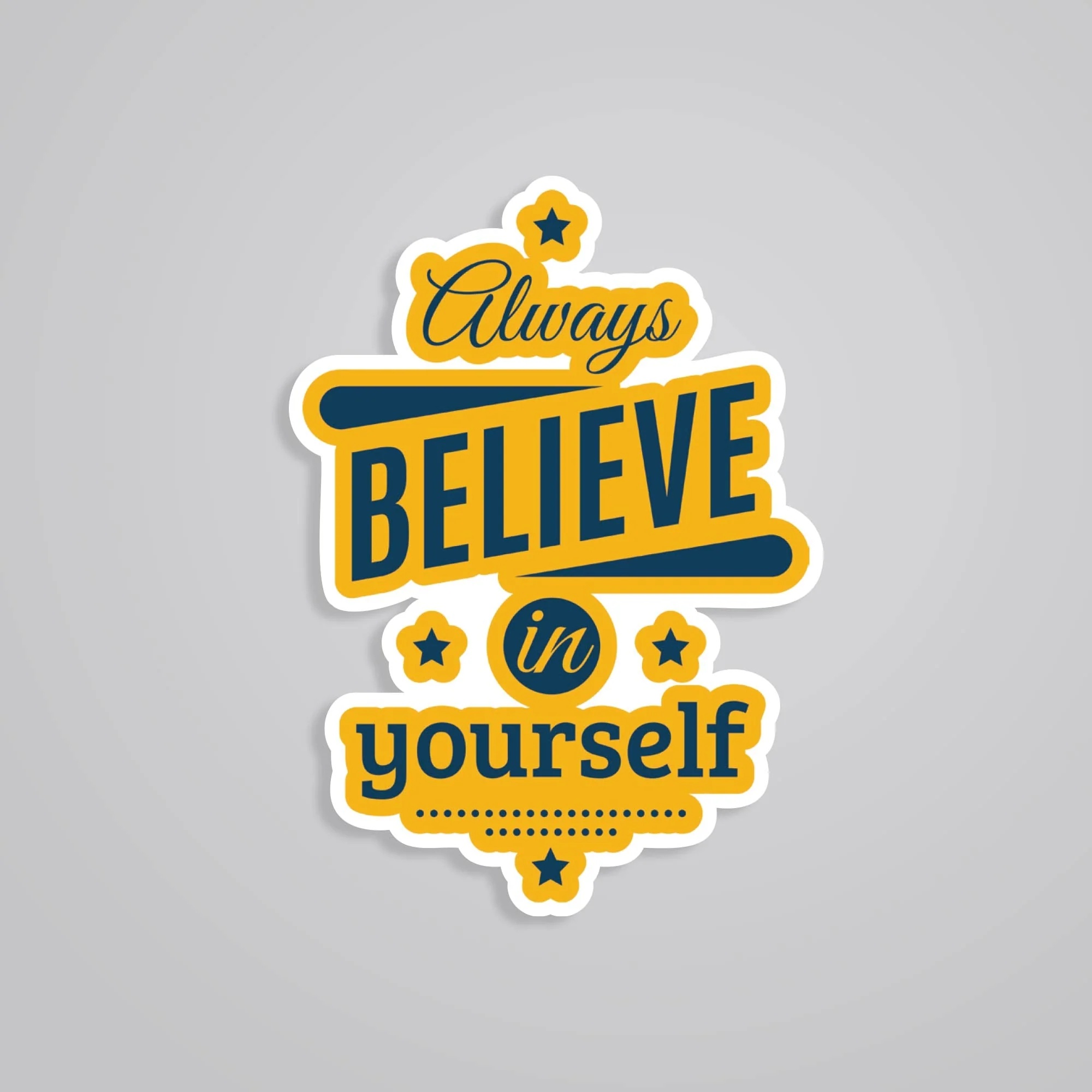Always Believe In Yourself Motivational Stickers