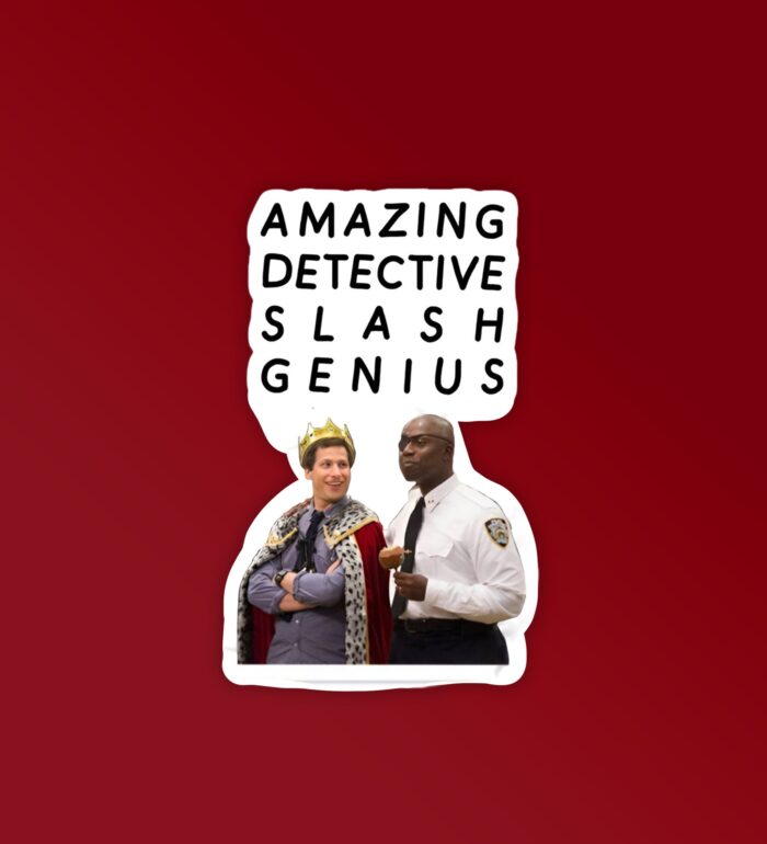 Amazing Detective Slash Genious Brooklyn Nine Nine   Laptop   Mobile Stickers