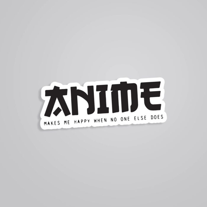 Anime Makes Me Happy Anime Stickers