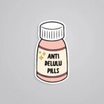 Anti Delulu Pills Witty Stickers
