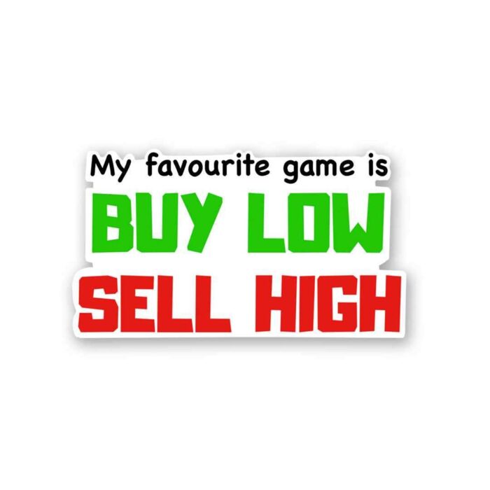 BUY LOW SELL HIGH Sticker