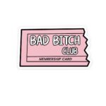 Bad B_tch Club Sticker