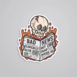 Bad News Clinically Alive But Dead Inside Witty Stickers