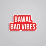 Bawal Bad Vibes Witty Stickers
