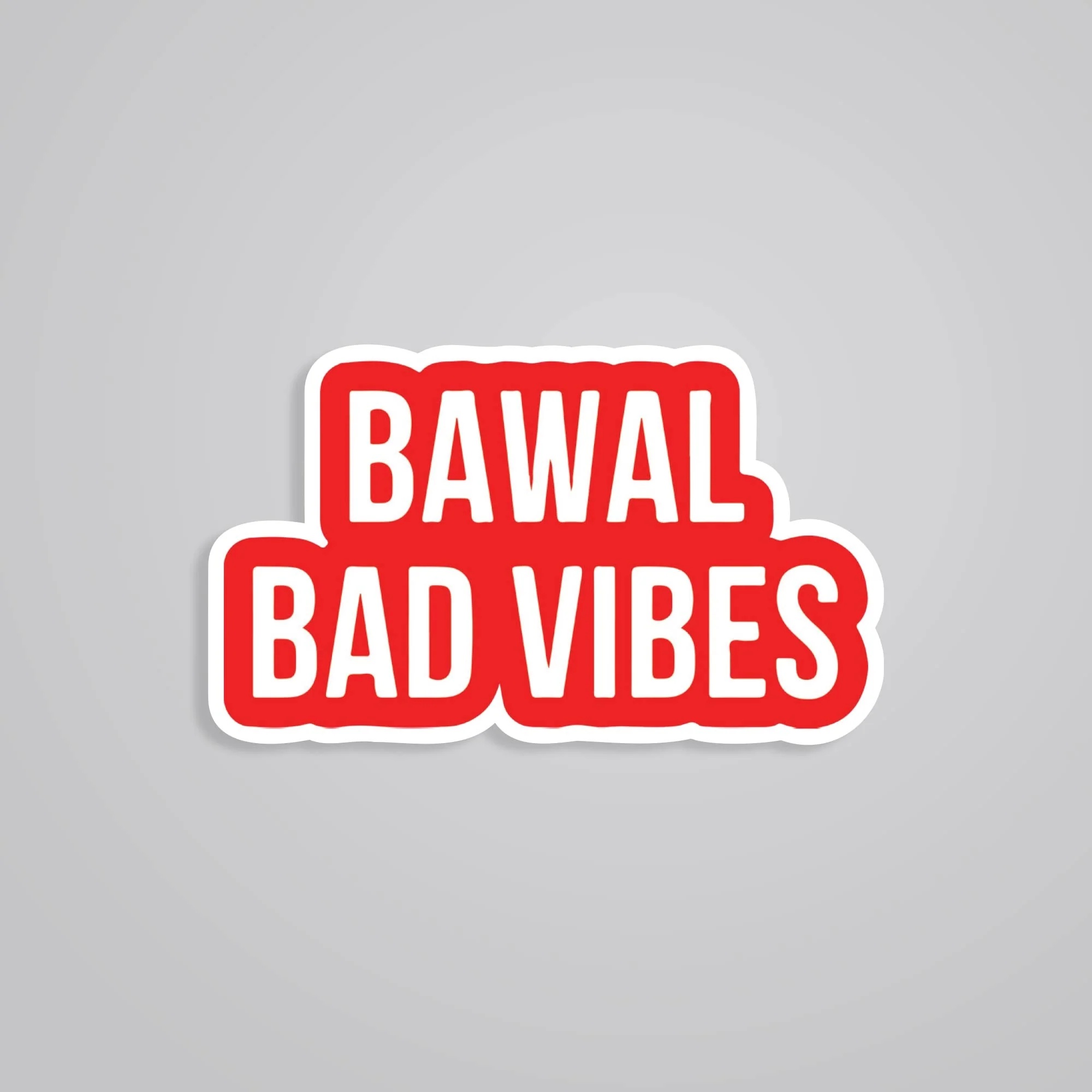 Bawal Bad Vibes Witty Stickers