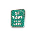 Be Fast Or Last Sticker