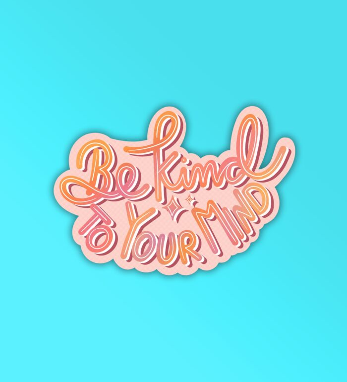 Be Kind To Your Mind Laptop Mobile Stickers