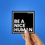 Be Nice Human Sticker