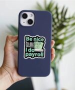 Be Nice To Me I Do Payroll Sticker