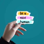 Be A Nice Human Sticker