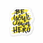 Be Your Own Hero Sticker