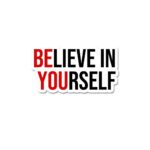 Believe In Yourself Sticker
