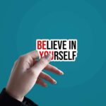 Believe In Yourself Sticker