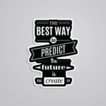 Best Way To Predict The Future Motivational Stickers