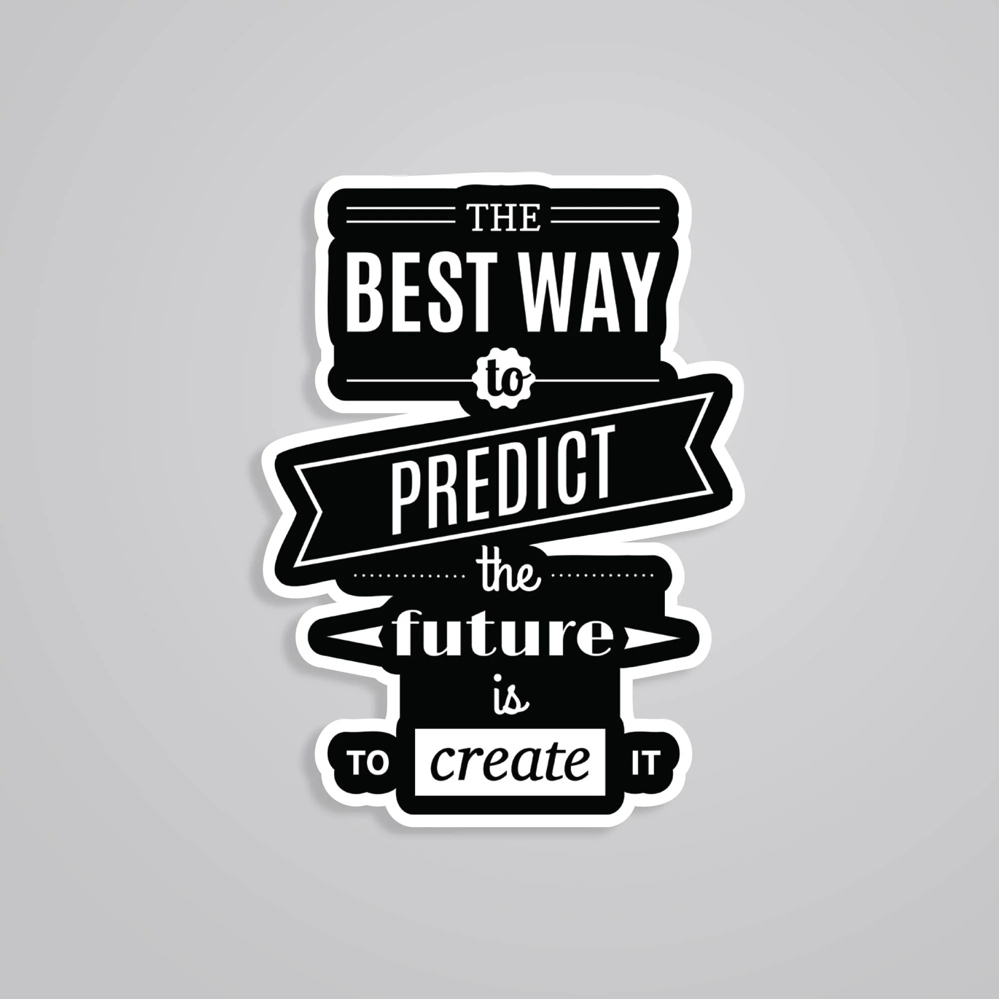 Best Way To Predict The Future Motivational Stickers