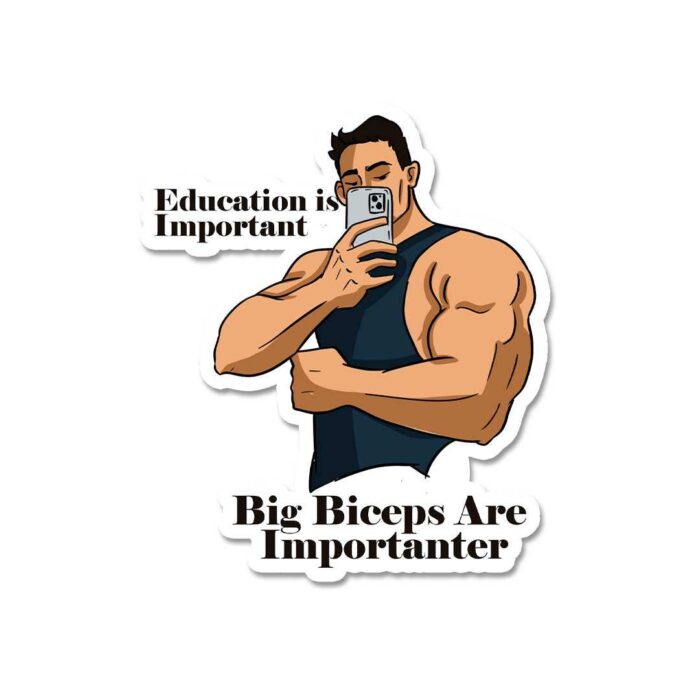 Big Biceps Are More Important Sticker