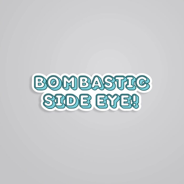 Bombastic Side Eye Witty Stickers