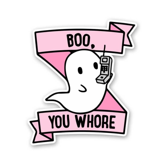 Boo You Whore Sticker