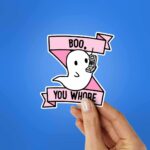 Boo You Whore Sticker