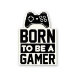 Born To Be Gamer Sticker