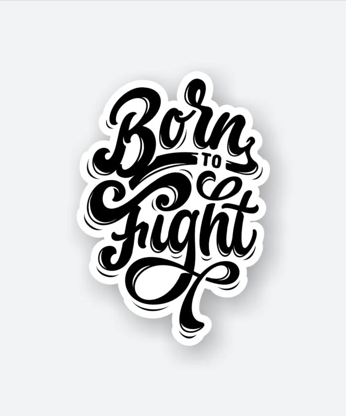 Born To Fight Sticker