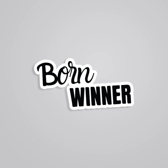 Born Winner Witty Stickers