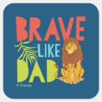 Brave Like Dad Square Sticker