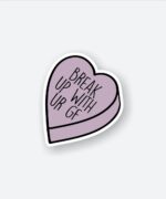 Break Up With Ur GF Sticker
