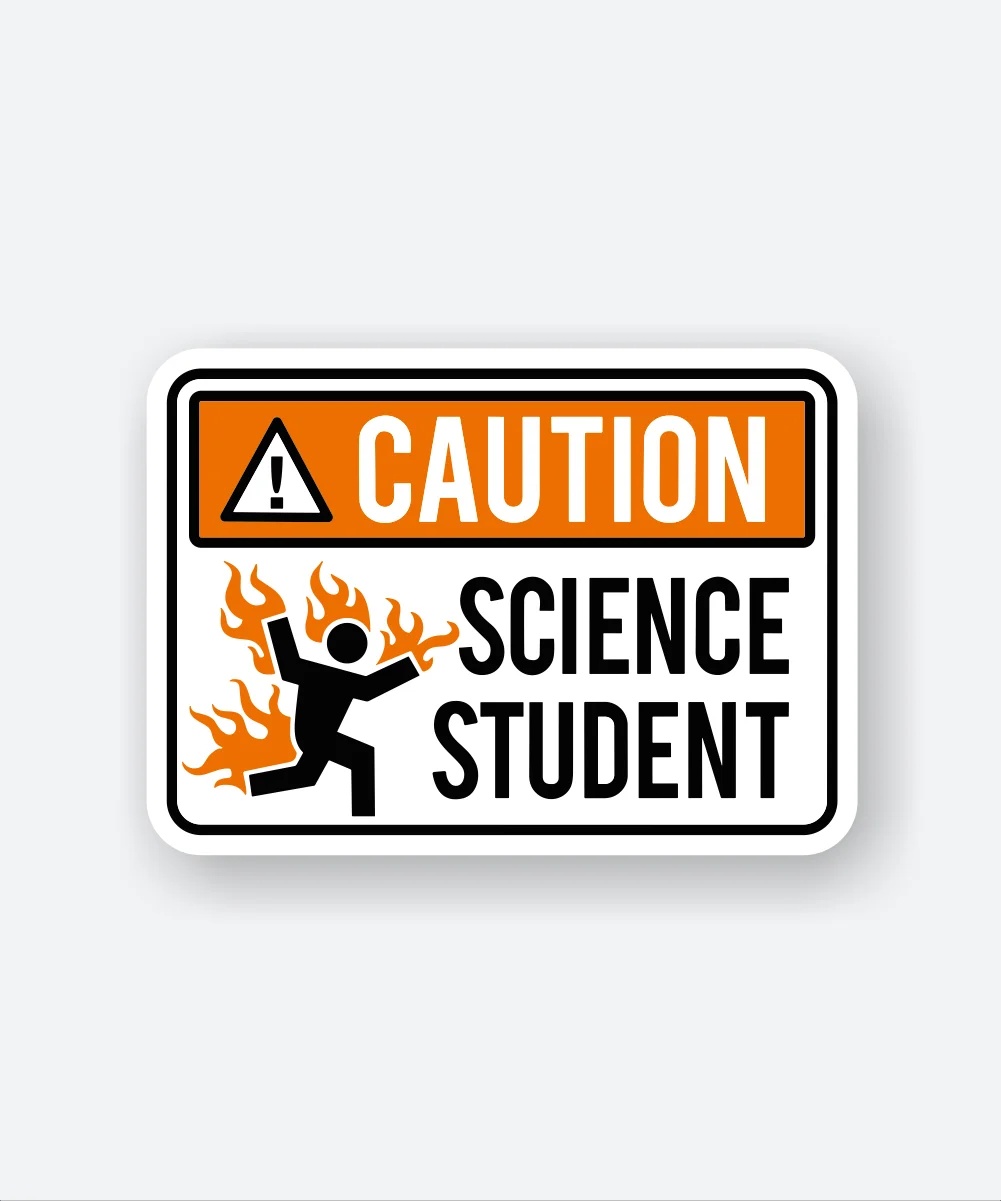 CAUTION Science Student Sticker