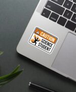 CAUTION Science Student Sticker