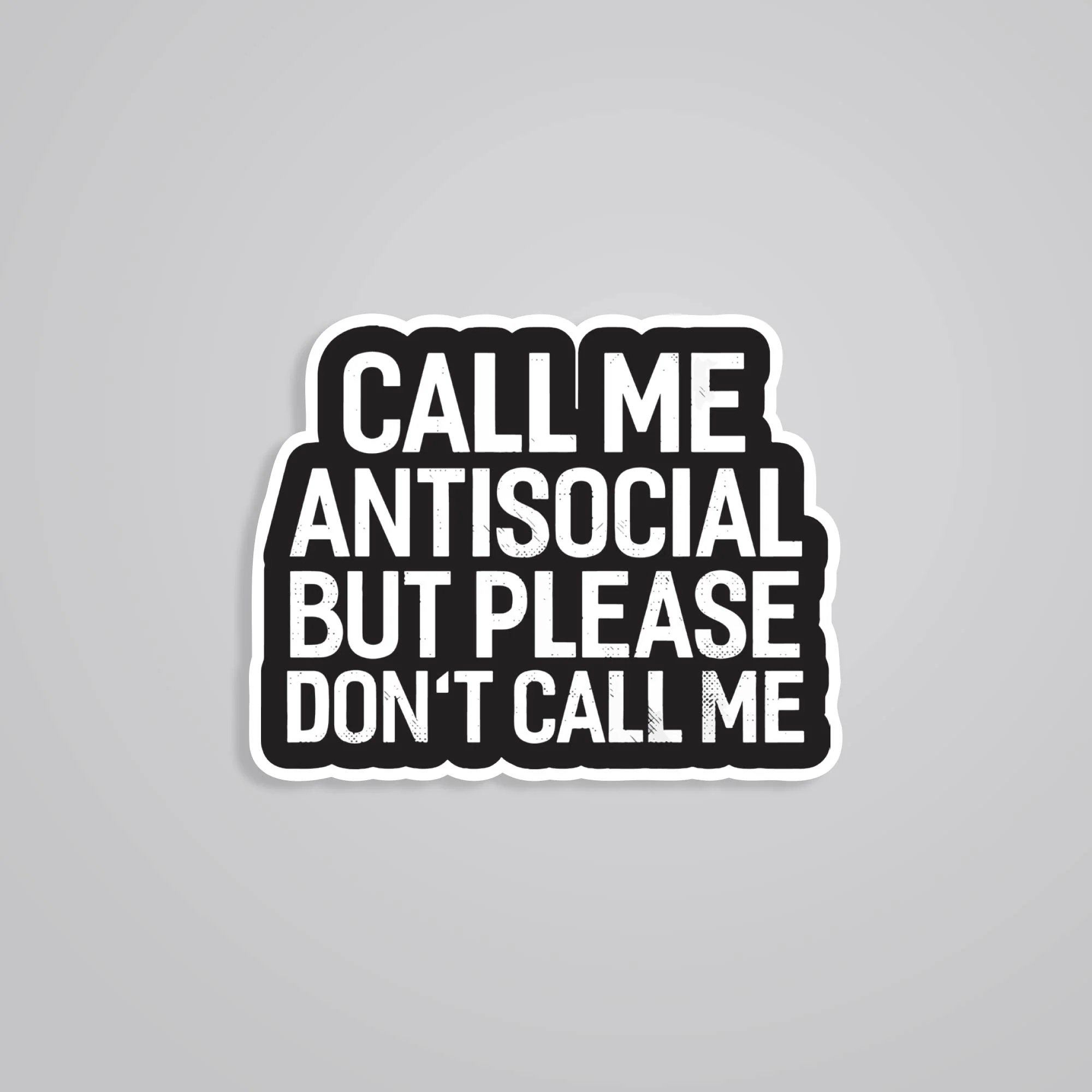 Call Me Antisocial But Please Dont Call Me Witty Stickers