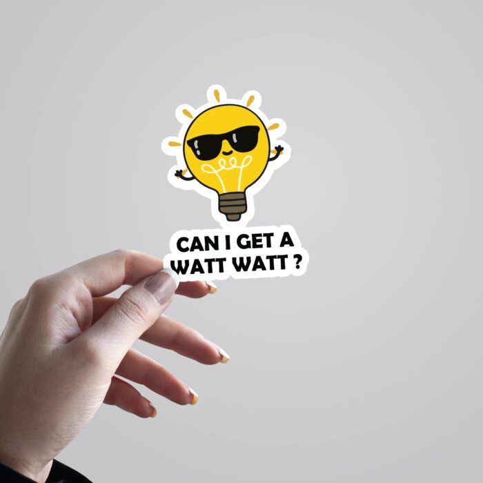 Can I Get A Watt Watt Witty Stickers
