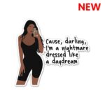 Cause Darling Im Nightmare Sticker