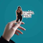 Cause Darling Im Nightmare Sticker